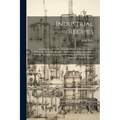 Industrial Recipes: A Collection of Useful, Reliable, Practical Recipes, Rules, Processes, Methods, Wrinkles and Practical Hints: Forming