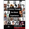 History Through the Black Experience Volume 1: Volume 1