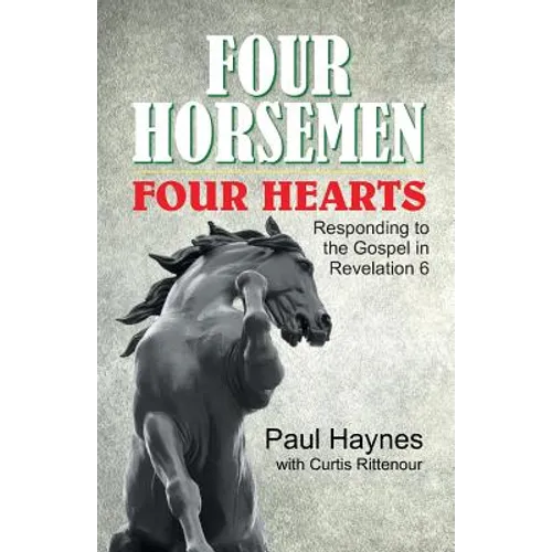 Four Horsemen, Four Hearts: Responding to the Gospel in Revelation 6