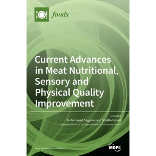 Current Advances in Meat Nutritional, Sensory and Physical Quality Improvement
