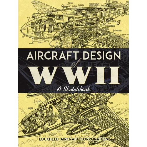 Aircraft Design of WWII: A Sketchbook