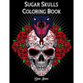 Sugar Skull Coloring book: Día de Los Muertos A Day of the Dead Book for Adults & Teens (Inspirational & Motivational) Mindful Meditation & Relaxation