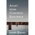 Apart from Concrete Existence