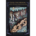 God, the Moon, and Other Megafauna