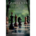 Games Over!, The Real Story about Chess and Life