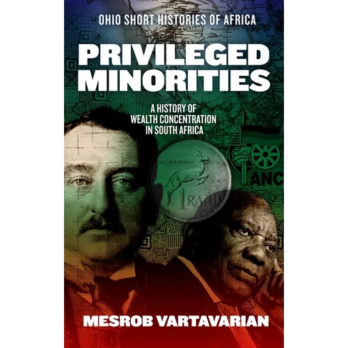 Privileged Minorities: A History of Wealth Concentration in South Africa