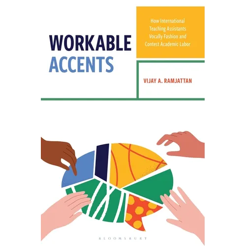 Workable Accents: How International Teaching Assistants Vocally Fashion and Contest Academic Labor