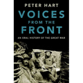 Voices from the Front: An Oral History of the Great War