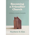 Becoming a Friendlier Church: A Pathway to Genuine Community