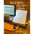 How to Build a Low Vision Reader: Desktop Digital Magnifier