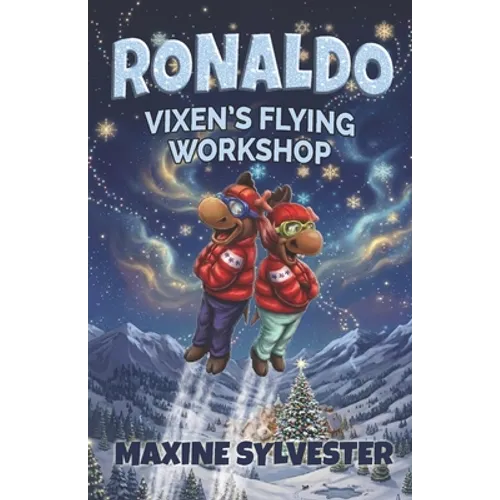 Ronaldo: Vixen's Flying Workshop: An Illustrated Early Readers Chapter Book for Kids 6-8 and Kids 8-10