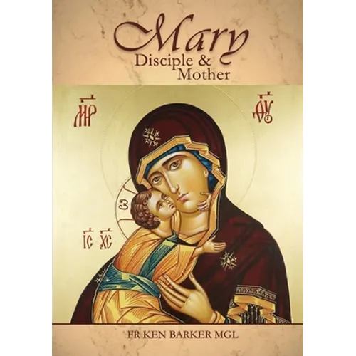 Mary: Disciple and Mother