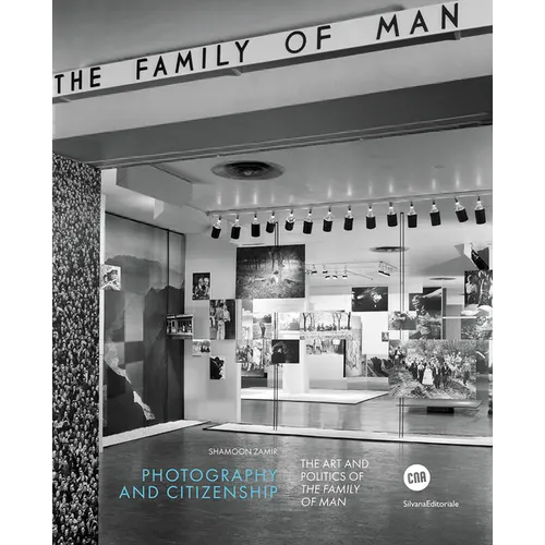 Photography and Citizenship: The Art and Politics of the Family of Man