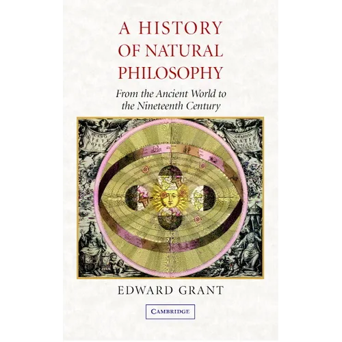 A History of Natural Philosophy: From the Ancient World to the Nineteenth Century