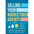 Selling Your Marketing Agency: Making the Most of Your Most Important Deal