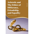 Aristotle and the Ethics of Difference, Friendship, and Equality: The Plurality of Rule