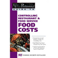 Controlling Restaurant & Food Service Food Costs: 365 Secrets Revealed