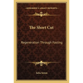 The Short Cut: Regeneration Through Fasting