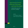 Light from the Gentiles: Hellenistic Philosophy and Early Christianity: Collected Essays, 1959-2012, by Abraham J. Malherbe