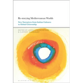 Re-Storying Mediterranean Worlds: New Narratives from Italian Cultures to Global Citizenship