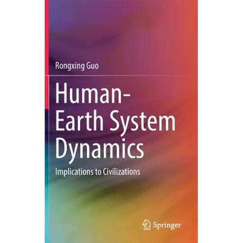 Human-Earth System Dynamics: Implications to Civilizations