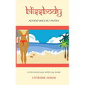 blissbody: Adventures in Tantra