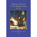 Princely Virtues in the Middle Ages: 1200-1500