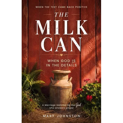 The Milk Can: When the Test Came Back Positive