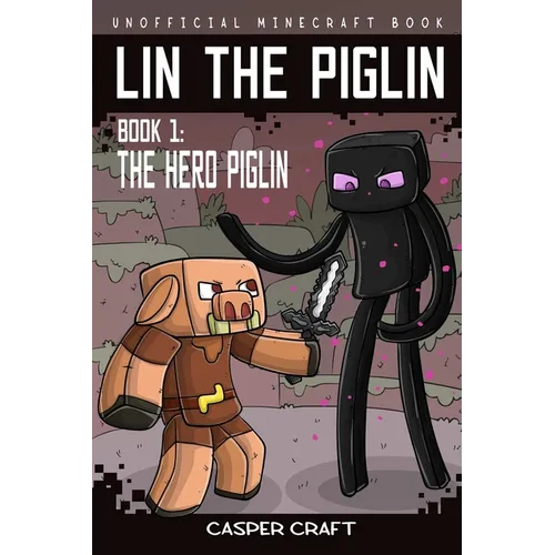 Lin the Piglin Book 1: The Hero Piglin