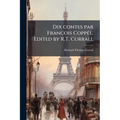 Dix contes par François Coppée. Edited by R.T. Currall