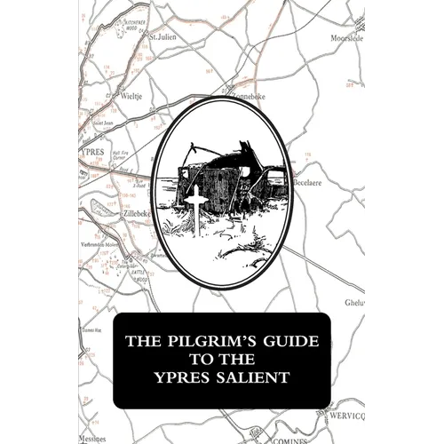 The Pilgrim's Guide to the Ypres Salient
