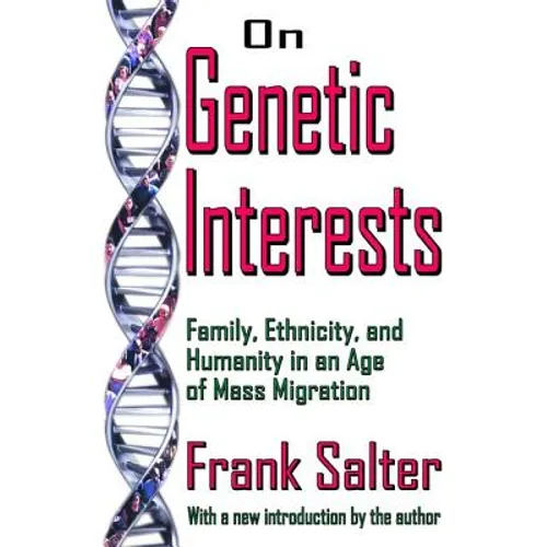 On Genetic Interests: Family, Ethnicity and Humanity in an Age of Mass Migration