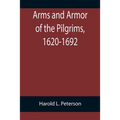Arms and Armor of the Pilgrims, 1620-1692