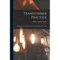 Transformer Practice: Manufacture, Assembling, Connections, Operation and Testing