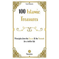 100 Islamic Treasures: : Principles from the Quran and the Sunnah for a better life