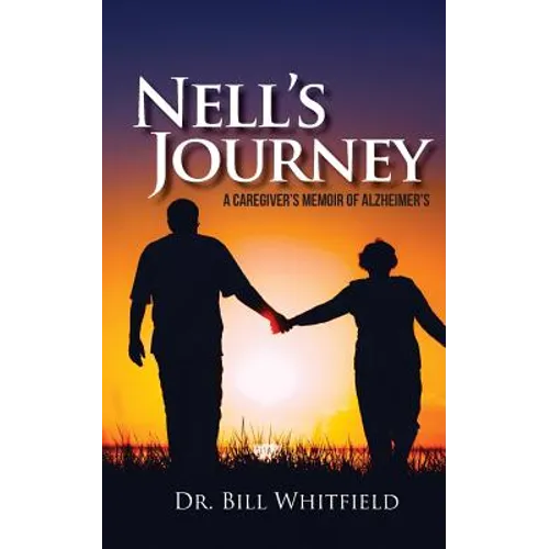 Nell's Journey: A Caregiver's Memoir of Alzheimer's