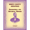 White County, Arkansas Biographical and Historical Memoirs