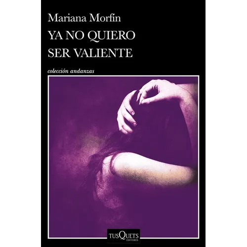 YA No Quiero Ser Valiente (Novela Crimen Real) / I Don't Want to Be Brave Anymore (True Crime Novel)
