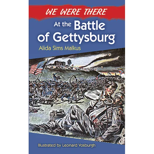 We Were There at the Battle of Gettysburg