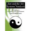 Zen and the Art of Systems Analysis: Meditations on Computer Systems Development