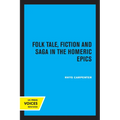 Folk Tale, Fiction and Saga in the Homeric Epics: Volume 20