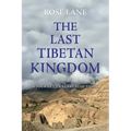 The Last Tibetan Kingdom: A Journey in Search of Home