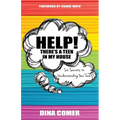 Help! There's a Teen in My House: Six Secrets to Understanding Your Teen