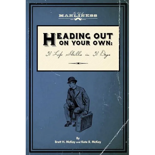 Heading Out On Your Own: 31 Basic Life Skills in 31 Days