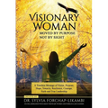 Visionary Woman: Moved by Purpose, Not by Sight