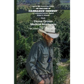 The true story of Cannabis Cowboy - a marijuana business legend PLUS Home Grown Medical Marijuana, DIY medical grade organic cannabis by Bud King. Spe