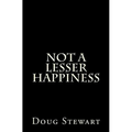 Not A Lesser Happiness