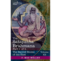 The Satapatha Brahmana, Part 1 of 5: According to the Text of the Madhyandina School-Books 1-2