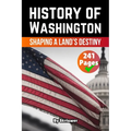 The History of Washington: Shaping a Land's Destiny