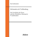 Information als Verblendung. Die Geschichte der Presse und der öffentlichen Meinung im 19. Jahrhundert